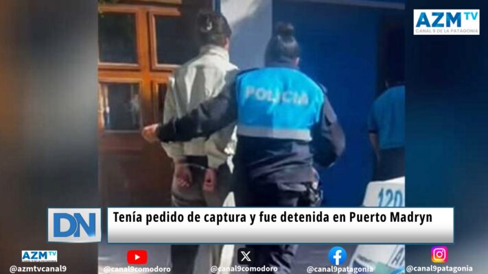 Tenía pedido de captura y fue detenida en Puerto Madryn
