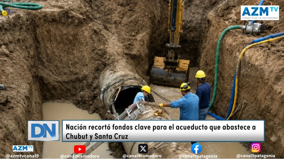 Nación recortó fondos clave para el acueducto que abastece a Chubut y Santa Cruz