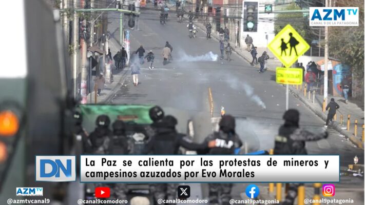 La Paz se calienta por las protestas de mineros y campesinos azuzados por Evo Morales