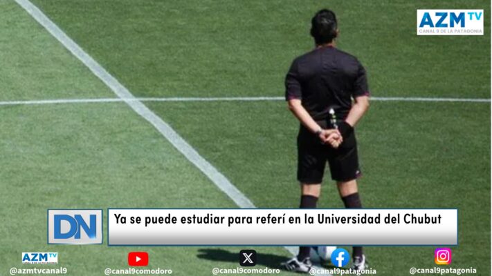 Ya se puede estudiar para referí en la Universidad del Chubut