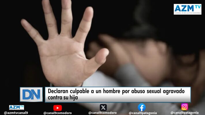 Declaran culpable a un hombre por abuso sexual agravado contra su hija