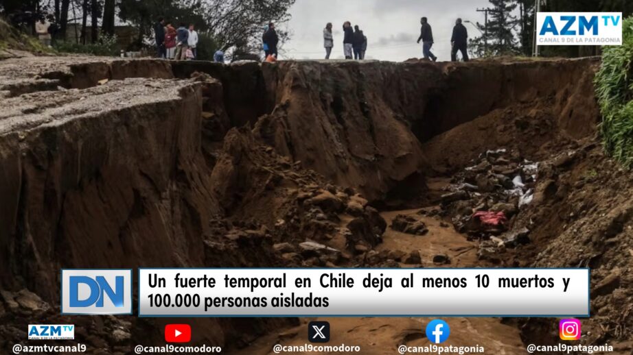 Un fuerte temporal en Chile deja al menos 10 muertos y 100.000 personas aisladas