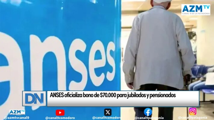 ANSES oficializa bono de $70.000 para jubilados y pensionados