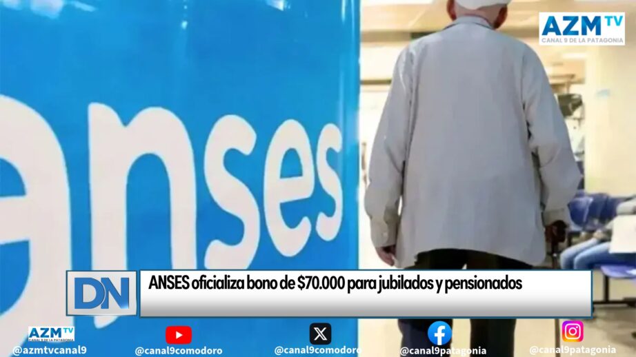 ANSES oficializa bono de $70.000 para jubilados y pensionados