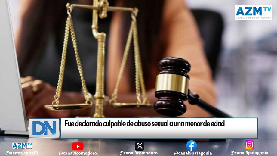Fue declarado culpable de abuso sexual a una menor de edad