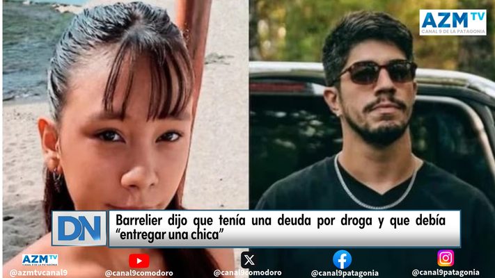 Barrelier dijo que tenía una deuda por droga y que debía “entregar una chica”