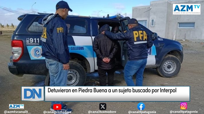 Detuvieron en Piedra Buena a un sujeto buscado por Interpol
