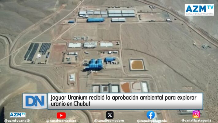 Jaguar Uranium recibió la aprobación ambiental para explorar uranio en Chubut