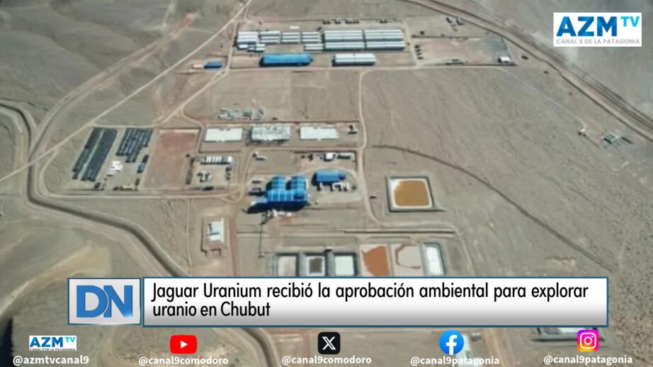Jaguar Uranium recibió la aprobación ambiental para explorar uranio en Chubut