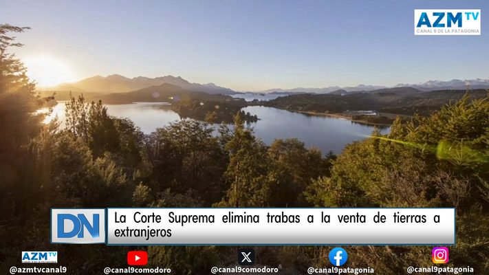 La Corte Suprema elimina trabas a la venta de tierras a extranjeros