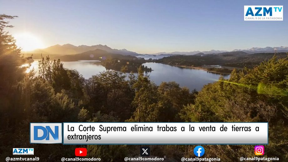 La Corte Suprema elimina trabas a la venta de tierras a extranjeros